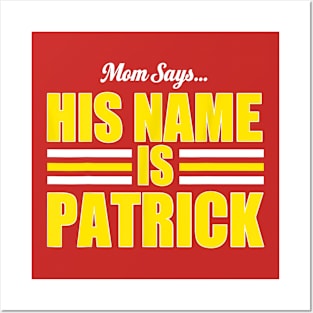 Mom Says His Name Is Patrick Posters and Art